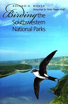 portada Birding the Southwestern National Parks (W. L. Moody jr. Natural History Series) (en Inglés)