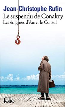 portada Le Suspendu de Conakry (Les Énigmes D'aurel le Consul i) (en Francés)