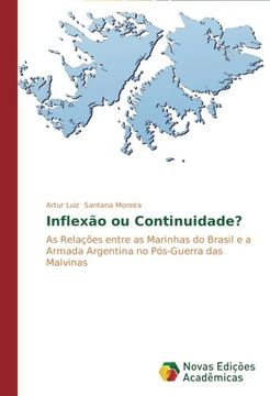 portada Inflexão ou Continuidade?: As Relações entre as Marinhas do Brasil e a Armada Argentina no Pós-Guerra das Malvinas