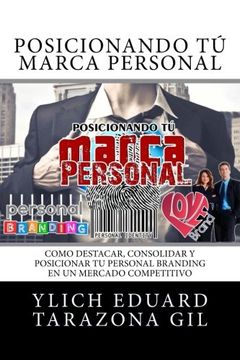 portada Posicionando Tu MARCA PERSONAL: Como DESTACAR, CONSOLIDAR y POSICIONAR Tu PERSONAL BRANDING en un Mercado Competitivo: Volume 1