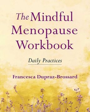 portada The Mindful Menopause Workbook: Daily Practices (en Inglés)