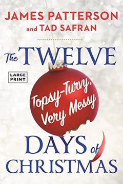 portada The Twelve Topsy-Turvy, Very Messy Days of Christmas: The new Holiday Classic People Will be Reading for Generations 