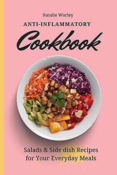 portada Anti-Inflammatory Cookbook: Salads and Side Dish Recipes for Your Everyday Meals (en Inglés)