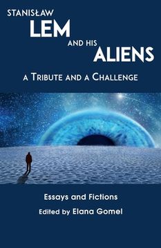 portada Stanislaw Lem and His Aliens: A Tribute and a Challenge (en Inglés)
