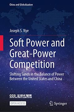 portada Soft Power and Great-Power Competition: Shifting Sands in the Balance of Power Between the United States and China (China and Globalization) (in English)