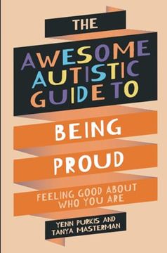 portada The Awesome Autistic Guide to Being Proud (en Inglés)