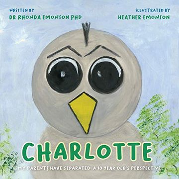 portada Charlotte: My Parents Have Separated: A 10 Year Old'S Perspective (1) (The Bird Family) (en Inglés)