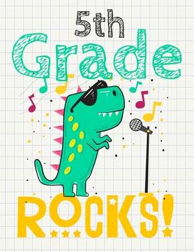 portada 5th Grade Rocks!: Funny Back To School notebook, Gift For Girls and Boys,109 College Ruled Line Paper, Cute School Notebook, School Comp (en Inglés)