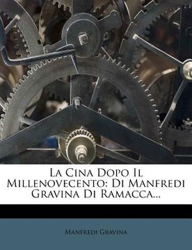 portada La Cina Dopo Il Millenovecento: Di Manfredi Gravina Di Ramacca... (in Italian)