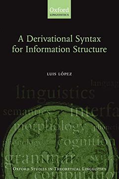 portada A Derivational Syntax for Information Structure (Oxford Studies in Theoretical Linguistics) (en Inglés)