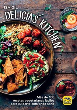 portada Delicias Kitchen: Más de 100 Recetas Vegetarianas Fáciles Para Cuidarte Comiendo Sano
