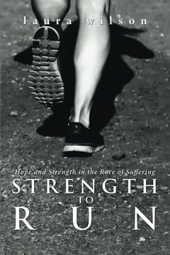 portada Strength to Run: Hope and Strength in the Race of Suffering