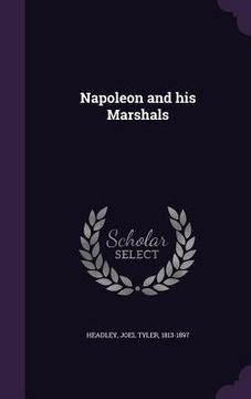 portada Napoleon and his Marshals (en Inglés)