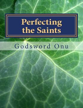 portada Perfecting the Saints: Bringing the People of God to Perfection