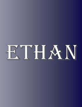 portada Ethan: 100 Pages 8.5 X 11 Personalized Name on Notebook College Ruled Line Paper (en Inglés)