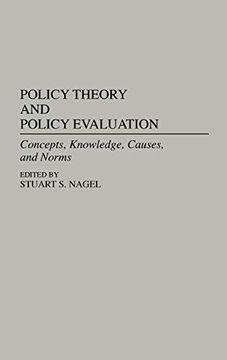 portada Policy Theory and Policy Evaluation: Concepts, Knowledge, Causes, and Norms (Contributions in Political Science) (en Inglés)