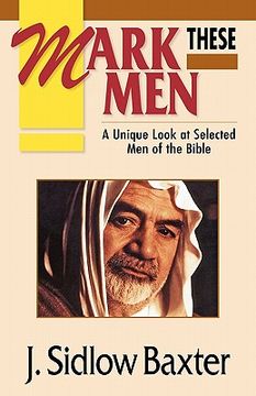 portada mark these men: a unique look at selected men of the bible (en Inglés)