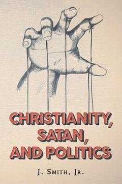 portada Christianity, Satan, and Politics (in English)