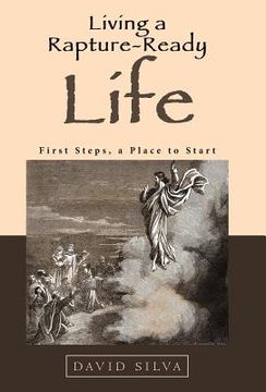 portada Living a Rapture-Ready Life: First Steps, a Place to Start