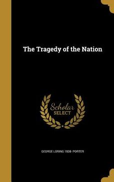 portada The Tragedy of the Nation (en Inglés)