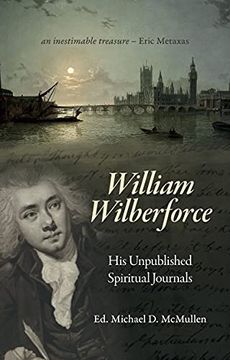 portada William Wilberforce: His Unpublished Spiritual Journals (Biography) (en Inglés)