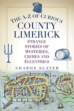 portada The a-z of Curious County Limerick: Strange Stories of Mysteries, Crimes and Eccentrics (in English)