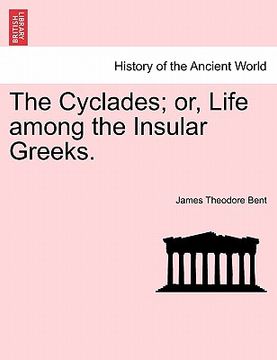 portada the cyclades; or, life among the insular greeks. (en Inglés)