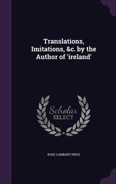 portada Translations, Imitations, &c. by the Author of 'ireland'
