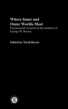 portada where inner and outer worlds meet: psychosocial research in the tradition of george w brown (in English)