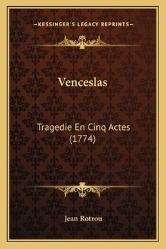 portada Venceslas: Tragedie En Cinq Actes (1774) (en Francés)