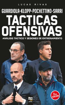 portada Guardiola-Klopp-Pochettino-Sarri: Tácticas Ofensivas: Análisis Táctico y Sesiones de Entrenamiento (in Spanish)