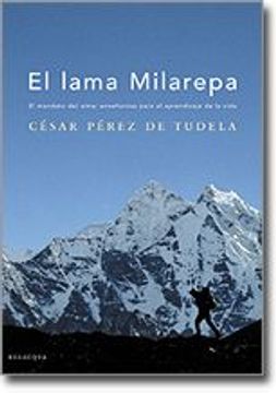 portada El Lama Milarepa: El Mandato del Alma: Enseñanzas Para el Aprendi Zaje de la Vida (in Spanish)