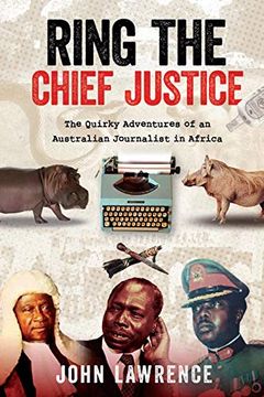 portada Ring the Chief Justice: The Quirky Adventures of an Australian Journalist in Africa (en Inglés)
