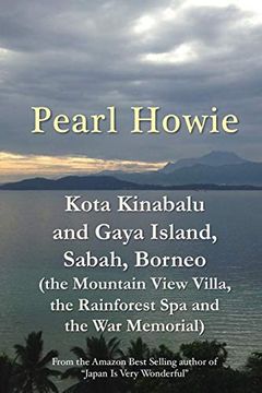portada Kota Kinabalu and Gaya Island, Sabah, Borneo (The Mountain View Villa, the Rainforest spa and the war Memorial) (en Inglés)