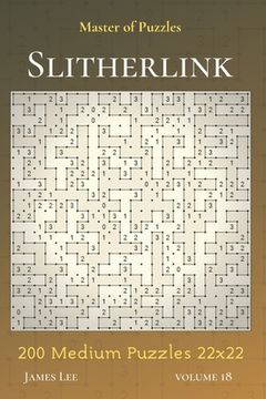 portada Master of Puzzles - Slitherlink 200 Medium Puzzles 22x22 vol.18 (en Inglés)
