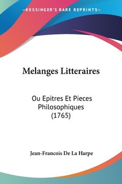 portada Melanges Litteraires: Ou Epitres Et Pieces Philosophiques (1765) (en Francés)