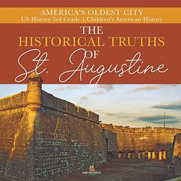 portada The Historical Truths of st. Augustine | America's Oldest City | us History 3rd Grade | Children's American History (en Inglés)