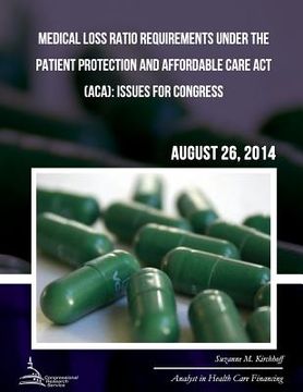 portada Medical Loss Ratio Requirements Under the Patient Protection and Affordable Care Act (ACA): Issues for Congress