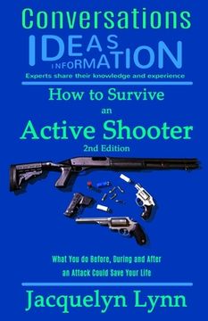 portada How to Survive an Active Shooter: What You do Before, During and After an Attack Could Save Your Life (en Inglés)
