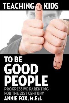 portada teaching kids to be good people (en Inglés)
