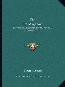 portada the fra magazine: exponent of american philosophy, july 1913 to december 1913 (en Inglés)