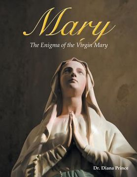 portada Mary: The Enigma of the Virgin Mary (en Inglés)