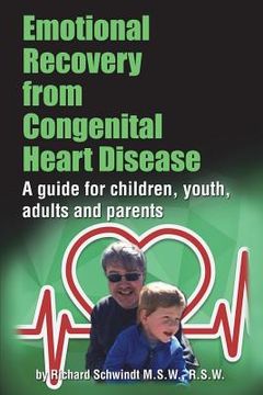 portada Emotional Recovery from Congenital Heart Disease: A guide for children, youth, adults and parents (en Inglés)