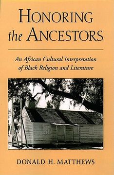portada honoring the ancestors: an african cultural interpretation of black religion and literature