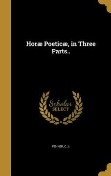 portada Horæ Poeticæ, in Three Parts.. (en Inglés)