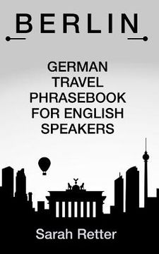 portada Berlin German Travel Phrases for English Speakers: The most useful 1.000 phrases to get around when travelling in Berlin (in English)
