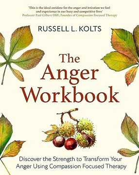portada The Anger Workbook: Discover the Strength to Transform Your Anger Using Your Compassionate Mind (en Inglés)