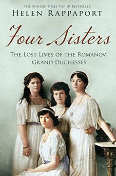 portada Four Sisters: The Lost Lives of the Romanov Grand Duchesses 