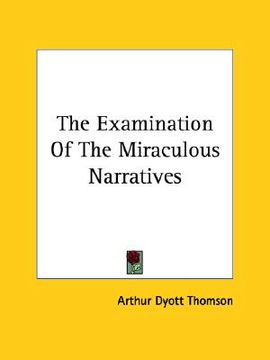 portada the examination of the miraculous narratives (en Inglés)