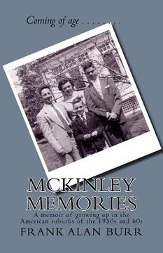 portada McKinley Memories: A memoir of growing up in the American suburbs of the 1950s and 60s (en Inglés)